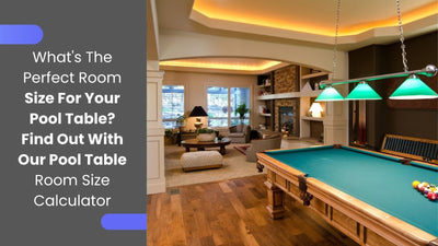 What's The Perfect Room Size For Your Pool Table? Find Out With Our Pool Table Room Size Calculator!