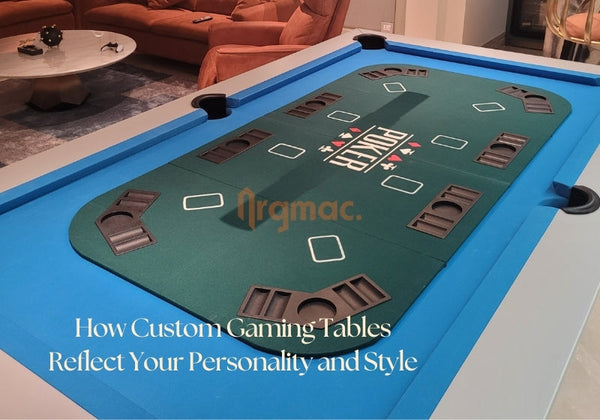 How Custom Gaming Tables Reflect Your Personality and Style