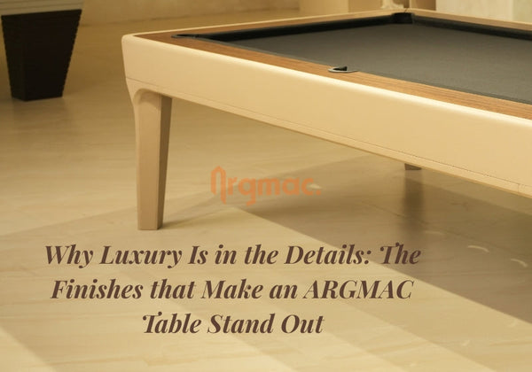 Why Luxury Is in the Details: The Finishes that Make an ARGMAC Table Stand Out