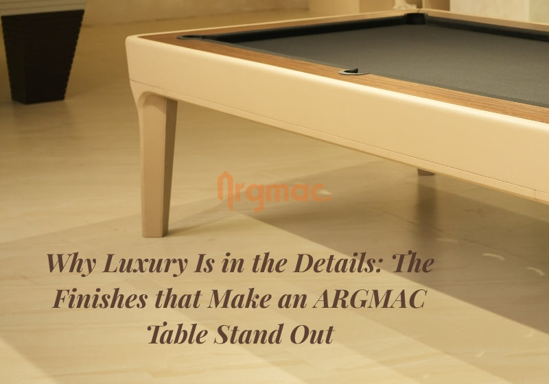 Why Luxury Is in the Details: The Finishes that Make an ARGMAC Table Stand Out